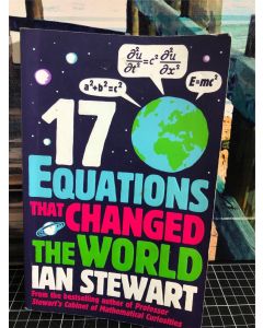 Seventeen Equations that Changed the World By: Ian Stewart