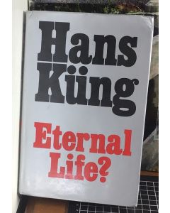 Eternal Life? by Hans Kung Hardcover/Dust Jacket
