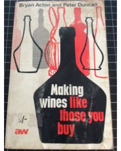 Making Wines Like Those You Buy by Bryan Acton & Peter Duncan 1968 -Vintage Book