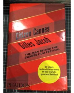 Citizen Cannes: The Man behind the Cannes Film Festival by Jacob Gilles HC/DJ