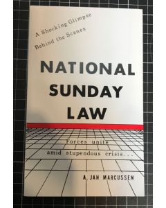 National Sunday Law: Forces Unite Amid Stupendous Crisis by A. Jan Marcussen