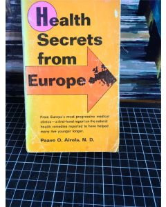 Health secrets from EuropeBook, by: Airola, Paavo O