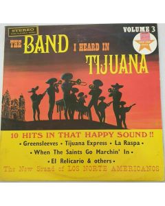 Los Norte Americanos - The Band I Heard In Tijuana Vol. 3