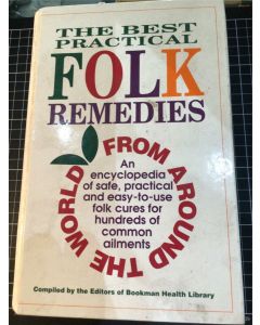 The Best Practical Folk Remedies From Around The World 1994 Hardcover