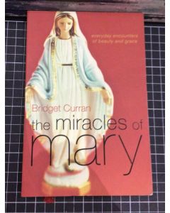 The Miracles of Mary by Bridget Curran Paperback