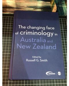 The Changing Face of Criminology in Australia and New Zealand