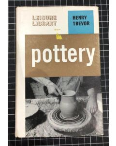 The Leisure Library POTTERY by Henry Trevor Hardcover